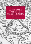 O istorie a Țărilor Cehe: Ediția a doua - A History of the Czech Lands: Second Edition