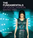 Fundamentele marketingului digital al modei - The Fundamentals of Digital Fashion Marketing