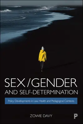 Sex / gen și autodeterminare: Evoluții politice în contexte juridice, sanitare și pedagogice - Sex/Gender and Self-Determination: Policy Developments in Law, Health and Pedagogical Contexts