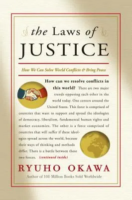 Legile justiției: Cum putem să rezolvăm conflictele mondiale și să aducem pacea - The Laws of Justice: How We Can Solve World Conflicts and Bring Peace