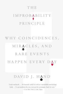 Principiul Improbabilității: De ce coincidențele, miracolele și evenimentele rare se întâmplă în fiecare zi - The Improbability Principle: Why Coincidences, Miracles, and Rare Events Happen Every Day