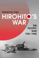 Războiul lui Hirohito: Războiul din Pacific, 1941-1945 - Hirohito's War: The Pacific War, 1941-1945
