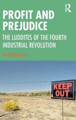 Profit și prejudecăți: Ludzii celei de-a patra revoluții industriale - Profit and Prejudice: The Luddites of the Fourth Industrial Revolution
