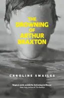 Înecarea lui Arthur Braxton - Drowning of Arthur Braxton