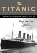 Titanic the Ship Magnificent Vol 2, 2: Interior Design & Fitting Out