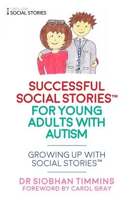 Articole sociale de succes la vârsta adultă: Crescând cu povești sociale(tm) - Successful Social Articles Into Adulthood: Growing Up with Social Stories(tm)