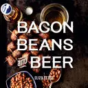 Bacon, fasole și bere - Bacon, Beans, and Beer