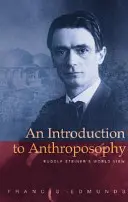 An Introduction to Anthroposophy: Viziunea asupra lumii a lui Rudolf Steiner - An Introduction to Anthroposophy: Rudolf Steiner's World View