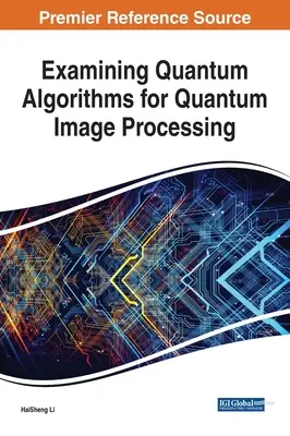 Examinarea algoritmilor cuantici pentru procesarea imaginilor cuantice - Examining Quantum Algorithms for Quantum Image Processing