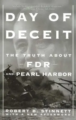 Day of Deceit: Adevărul despre FDR și Pearl Harbor - Day of Deceit: The Truth about FDR and Pearl Harbor