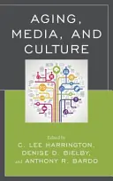 Îmbătrânire, media și cultură - Aging, Media, and Culture