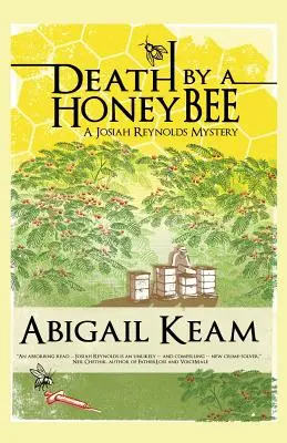 Death By A HoneyBee: Un mister Josiah Reynolds 1 - Death By A HoneyBee: A Josiah Reynolds Mystery 1
