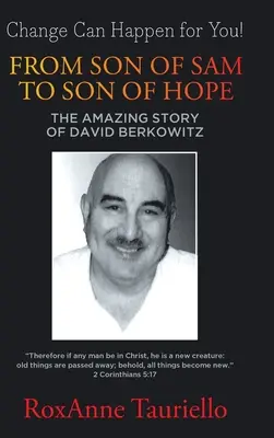 De la Fiul lui Sam la Fiul Speranței: Povestea uimitoare a lui David Berkowitz - From Son of Sam to Son of Hope: The Amazing Story of David Berkowitz