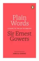 Plain Words: A Guide to the Use of English (Ghid de utilizare a limbii engleze) - Plain Words: A Guide to the Use of English