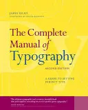 Manualul complet de tipografie: Un ghid pentru setarea caracterelor perfecte - The Complete Manual of Typography: A Guide to Setting Perfect Type