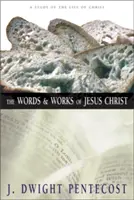 Cuvintele și faptele lui Iisus Hristos: Un studiu al vieții lui Hristos - The Words and Works of Jesus Christ: A Study of the Life of Christ