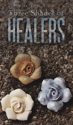 Trei nuanțe de vindecători - Three Shades of Healers