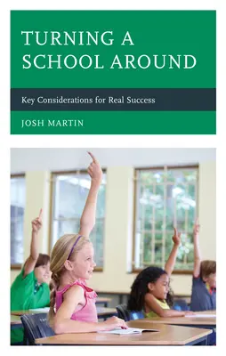 Turning a School Around: Considerații cheie pentru un succes real - Turning a School Around: Key Considerations for Real Success