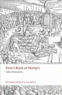 Cartea martirilor a lui Foxe: Select Narratives - Foxe's Book of Martyrs: Select Narratives