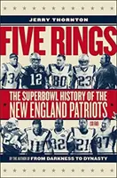 Cinci inele - Istoria Super Bowl a echipei New England Patriots (până acum) - Five Rings - The Super Bowl History of the New England Patriots (So Far)