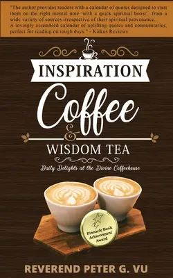 Cafea inspirație și ceai înțelepciune: Delicii zilnice la Cafeneaua Divină - Inspiration Coffee and Wisdom Tea: Daily Delights at the Divine Coffeehouse