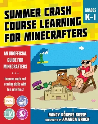 Curs accelerat de învățare de vară pentru Minecrafters: Grades K-1: Îmbunătățirea abilităților la materiile de bază cu activități distractive - Summer Learning Crash Course for Minecrafters: Grades K-1: Improve Core Subject Skills with Fun Activities