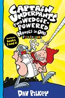 Căpitanul Underpants: Două romane cu putere Wedgie într-unul singur (Full Colour!) - Captain Underpants: Two Wedgie-Powered Novels in One (Full Colour!)