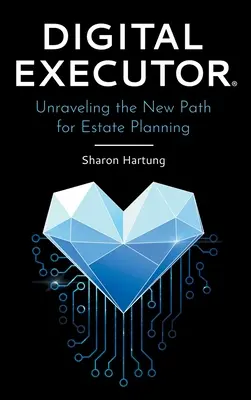 Digital Executor(R): Descoperirea noii căi pentru planificarea succesorală - Digital Executor(R): Unraveling the New Path for Estate Planning