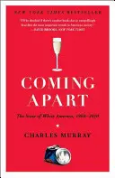Coming Apart: The State of White America, 1960-2010