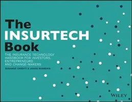 The InsurTech Book: Manualul tehnologiei asigurărilor pentru investitori, antreprenori și vizionari FinTech - The InsurTech Book: The Insurance Technology Handbook for Investors, Entrepreneurs and FinTech Visionaries