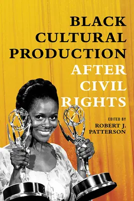 Producția culturală a negrilor după drepturile civile - Black Cultural Production after Civil Rights