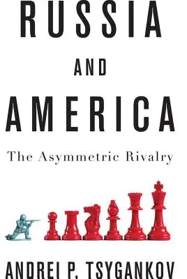 Rusia și America: Rivalitatea asimetrică - Russia and America: The Asymmetric Rivalry