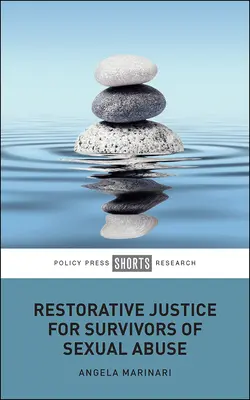 Justiție restaurativă pentru supraviețuitorii abuzurilor sexuale (Restorative Justice for Survivors of Sexual Abuse) - Restorative Justice for Survivors of Sexual Abuse