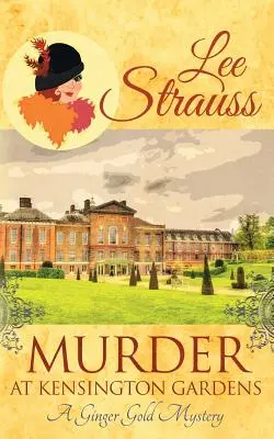 Crimă la Kensington Gardens: un mister istoric confortabil din anii 1920 - Murder at Kensington Gardens: a cozy historical 1920s mystery