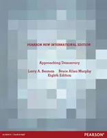 Abordarea democrației: Pearson New International Edition - Approaching Democracy: Pearson New International Edition