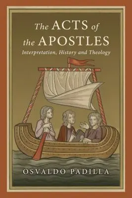 Faptele apostolilor: Interpretare, istorie și teologie - The Acts of the Apostles: Interpretation, History and Theology