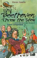 De ce a aruncat Beethoven toaca - Why Beethoven Threw the Stew