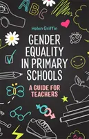 Egalitatea de gen în școlile primare: Un ghid pentru profesori - Gender Equality in Primary Schools: A Guide for Teachers