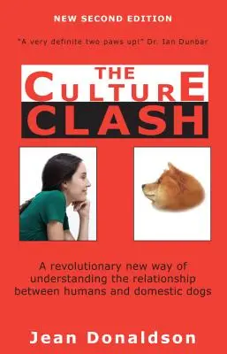 Culture Clash: Un nou mod revoluționar de a înțelege relația dintre oameni și câinii domestici - Culture Clash: A Revolutionary New Way of Understanding the Relationship Between Humans and Domestic Dogs