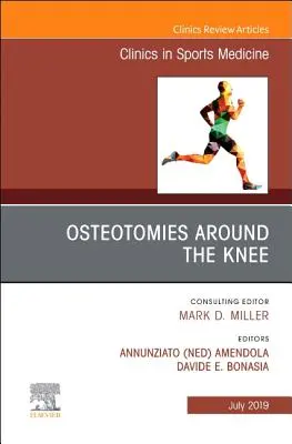 Osteotomii în jurul genunchiului, o ediție a Clinicii de medicină sportivă, 38 - Osteotomies Around the Knee, an Issue of Clinics in Sports Medicine, 38