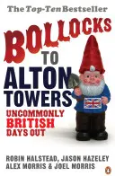 La naiba cu Alton Towers - Zile britanice ieșite din comun - Bollocks to Alton Towers - Uncommonly British Days Out