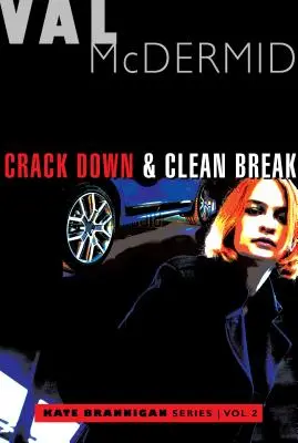 Crack Down și Clean Break: Misterele Kate Brannigan #3 și #4 - Crack Down and Clean Break: Kate Brannigan Mysteries #3 and #4