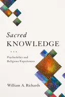 Cunoașterea sacră: Psihedelice și experiențe religioase - Sacred Knowledge: Psychedelics and Religious Experiences