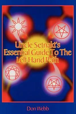 Ghidul esențial al unchiului Setnakt pentru calea mâinii stângi - Uncle Setnakt's Essential Guide to the Left Hand Path