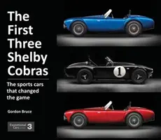 Primele trei Shelby Cobras: Mașinile sport care au schimbat jocul - The First Three Shelby Cobras: The Sports Cars That Changed the Game