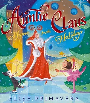 Mătușa Crăciun, acasă de sărbători (Auntie Claus, Home for the Holidays) - Auntie Claus, Home for the Holidays
