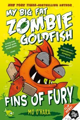 Aripioare de furie: Peștișorul meu de aur zombie mare și gras - Fins of Fury: My Big Fat Zombie Goldfish