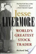 Jesse Livermore - cel mai mare trader de acțiuni din lume - Jesse Livermore - World's Greatest Stock Trader