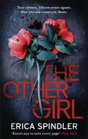 Cealaltă fată - Două crime, la 15 ani distanță. O singură persoană le leagă. - Other Girl - Two crimes, fifteen years apart. One person connects them.