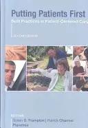 Pacienții pe primul loc: Cele mai bune practici în îngrijirea centrată pe pacient - Putting Patients First: Best Practices in Patient-Centered Care